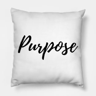 Purpose - Focus on What is Really Important to You Pillow