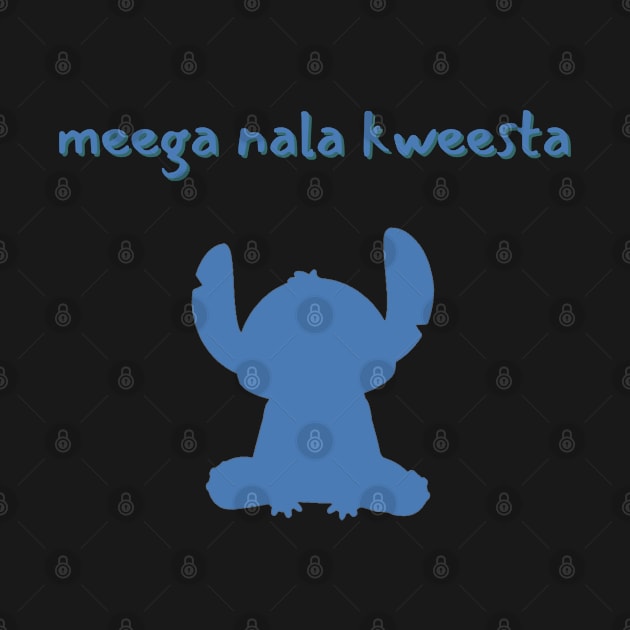 Meega Nala Kweesta by Hoydens R Us