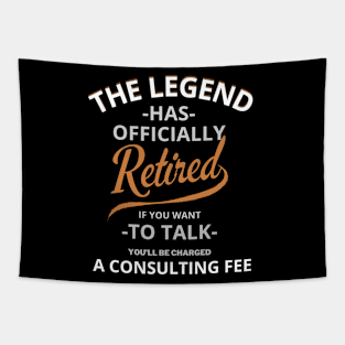 The Legend Has Officially Retired Funny Retirement T-Shirt Funny Retirement Gifts. Cool Retirement T-Shirts. Tapestry