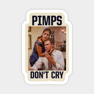 Pimps Don't Cry Magnet