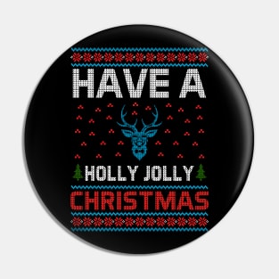 Have a holly jolly christmas ugly sweater Pin