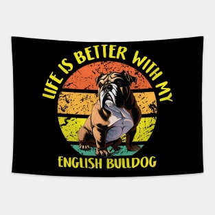 Life Is Better With My English Bulldog Tapestry