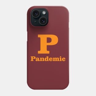 P For Pandemic Phonetic Alphabet in Pandemic Phone Case