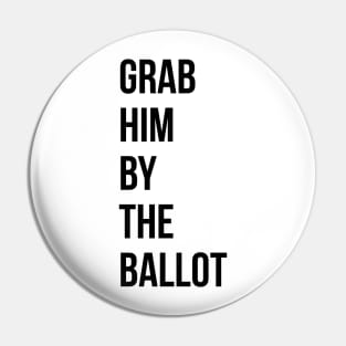 Grab him by the ballot Pin