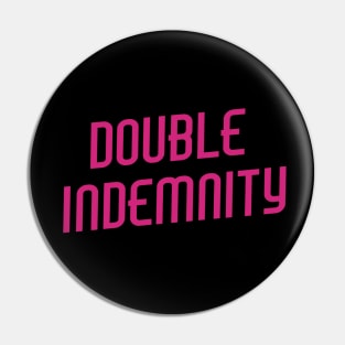 Double Indemnity Pin