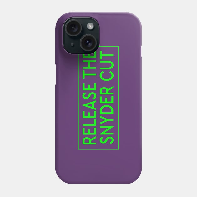 RELEASE THE SNYDER CUT - GREEN TEXT Phone Case by TSOL Games