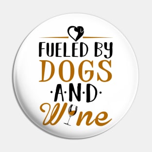 Fueled by Dogs and Wine Pin