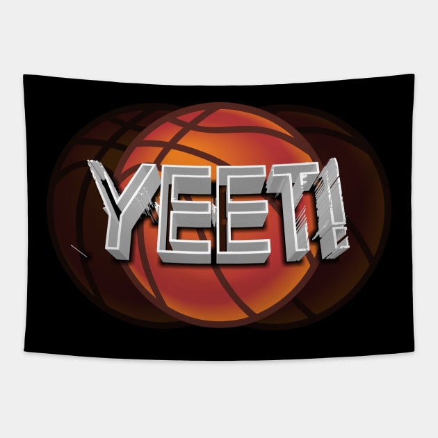 Yeet Basketball - Basketball Graphic Typographic Design - Baller Fans Sports Lovers - Holiday Gift Ideas Tapestry by MaystarUniverse