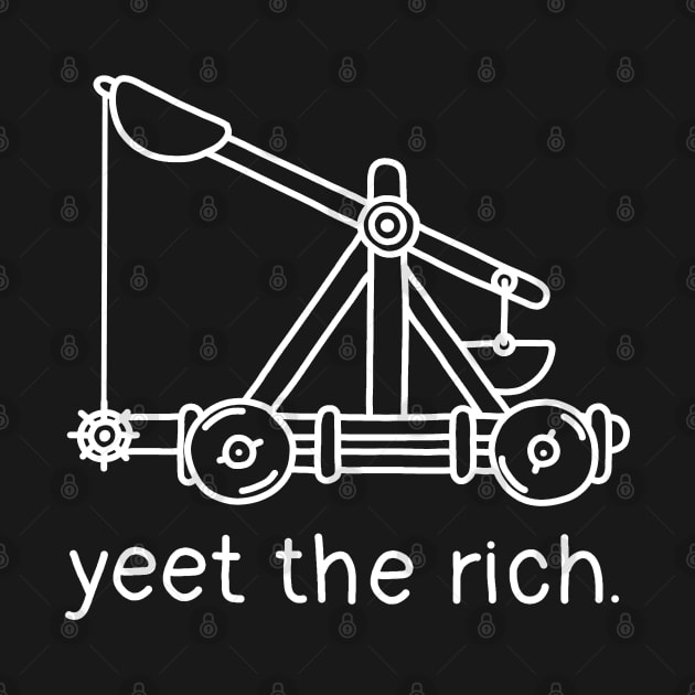 Yeet The Rich - Catapult by valentinahramov