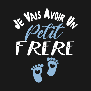 Annonce Grossesse Garçon 2023 Je Vais Avoir Un Petit frére T-Shirt