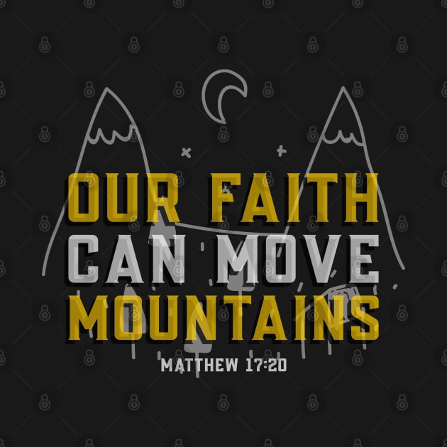 Matthew 17:20 Bible Verse Our Faith Can Move Mountains - Christian by ChristianShirtsStudios