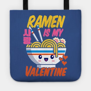 Ramen Is My Valentine Funny Kawaii Noodles Valentine's Day Tote