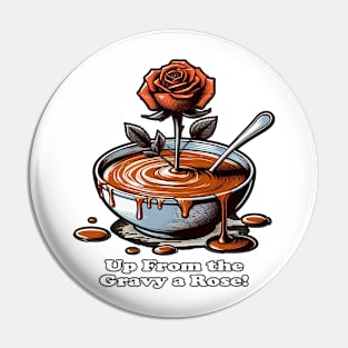 Up From the Gravy A Rose (Up From The Grave He Arose) Easter (Bright Image) Pin