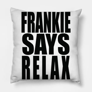 Frankie Says Relax Pillow