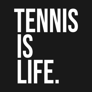 Tennis Is Life Sports Design by CoVA Tennis T-Shirt