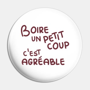 Boire un petit coup c'est agréable (Having a little drink is enjoyable) - wine Pin