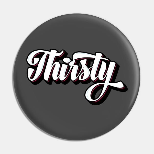 Thirsty Graffiti Pin by BeyondTheDeck