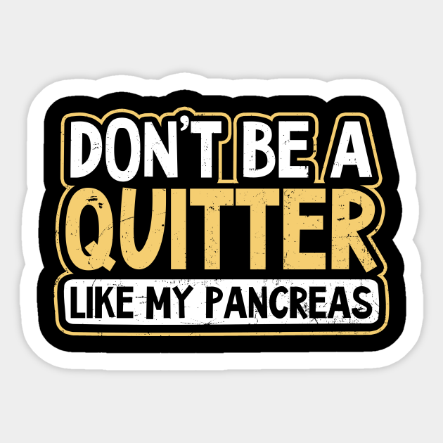 Type 1 Diabetes Shirt Don T Be A Quitter Type 1 Diabetes Pegatina Teepublic Mx