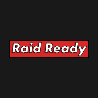 Raid Ready T-Shirt