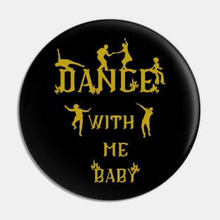 dance with me baby Pin