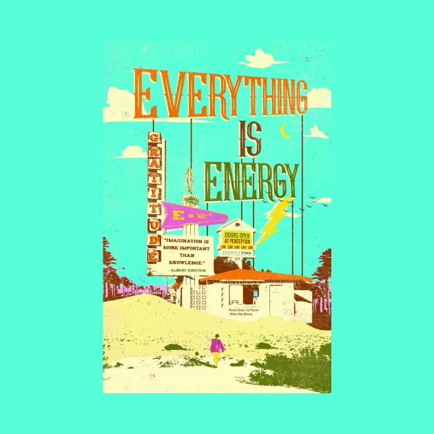 EVERYTHING IS ENERGY by Showdeer