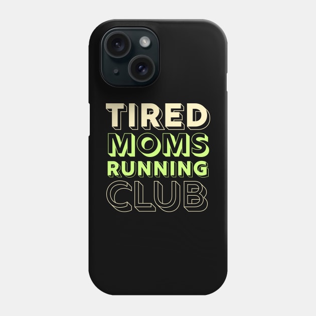 Tired Moms Running Club Mother Runner Marathon Mom Phone Case by PodDesignShop