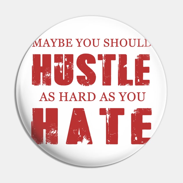 Entrepreneur Gifts Hustle As Hard As You Hate Pin by Mesyo