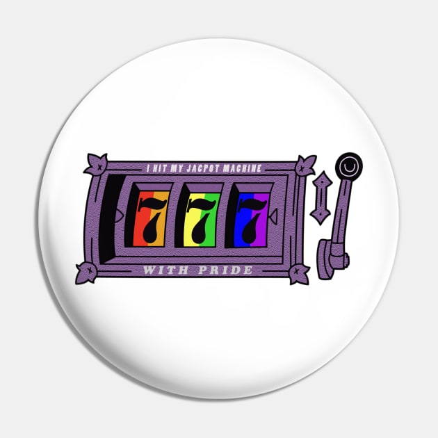 jackpot pride Pin by Toilet TissueGhost