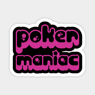 poker maniac Magnet