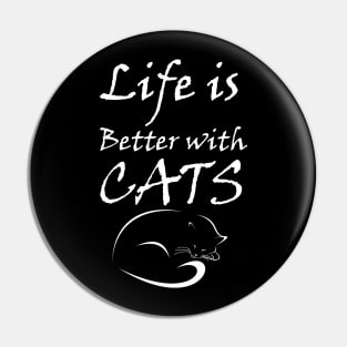 Life is Better With Cats Pin