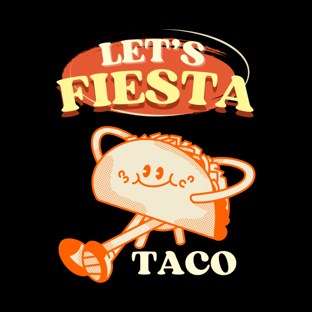 Let's Fiesta taco vintage Funny taco by CoolFuture