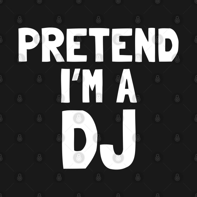 Pretend I'm A Dj Halloween Costume by tobzz