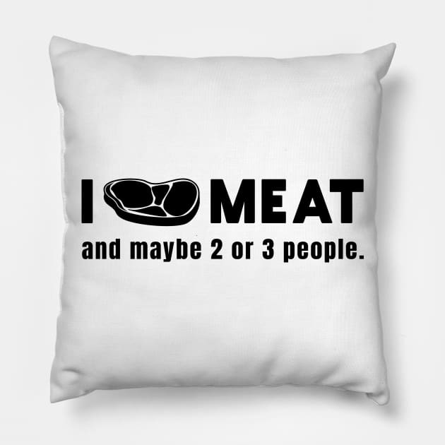 I Love Meat | Meat & BBQ Lover Pillow by shirtonaut