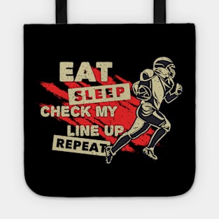 Eat Sleep Check my line up Repeat Tote