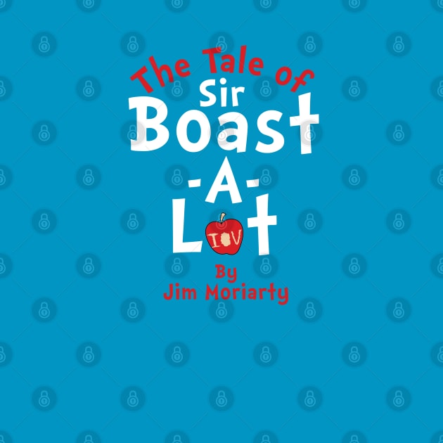 The Tale of Sir Boast-A-Lot by huckblade