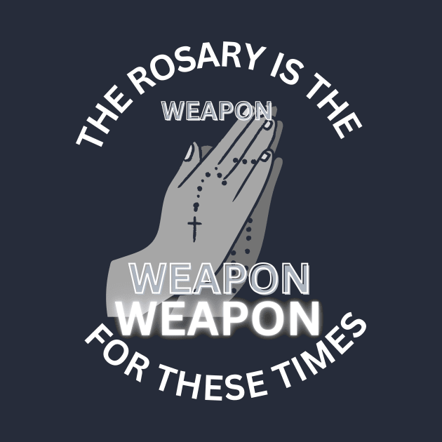 The Rosary is the ‘weapon’ for these times by Mr.Dom store