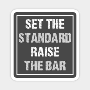 Set the Standard Raise the Bar - Inspirational Motivational Cool Magnet