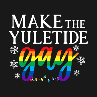 Make the Yuletide Gay T-Shirt