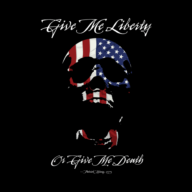 Give Me Liberty Or Give Me Death by eBrushDesign