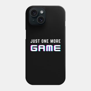 Just One More Game Phone Case