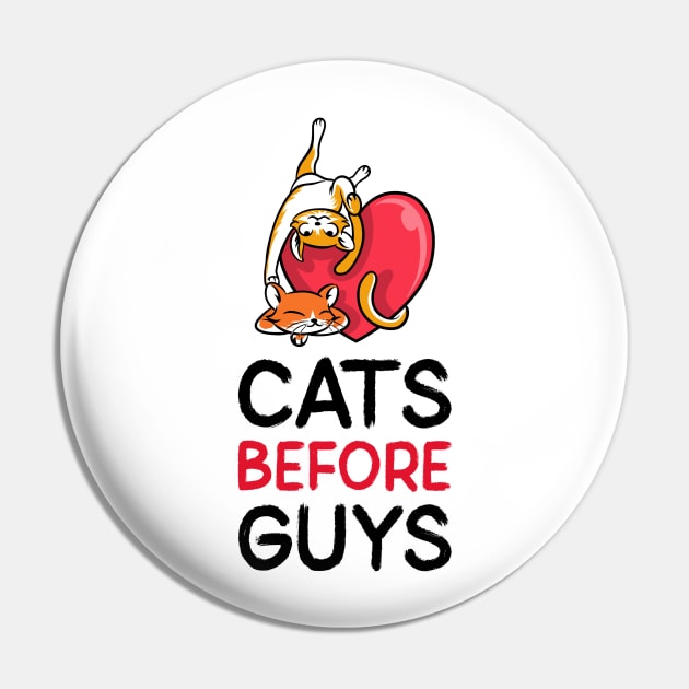 Cats Before Guys Pin by attire zone