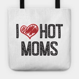 I LOVE HOT MOMS Tote