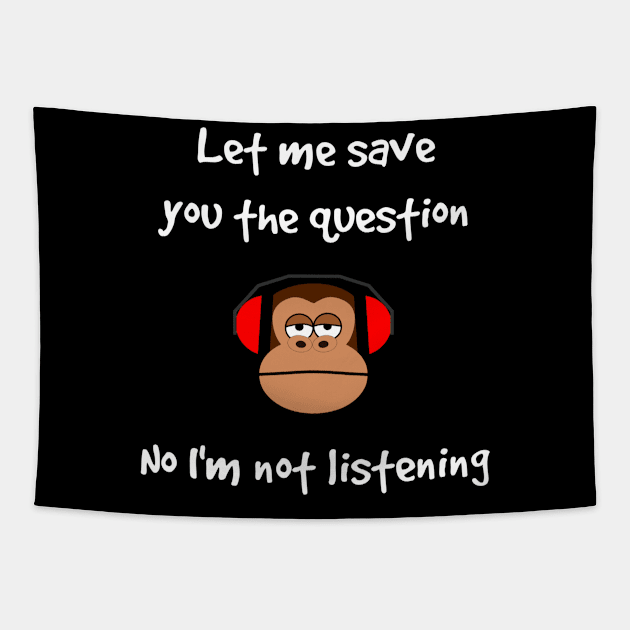 Funny Gorilla I'm Not Listening Tapestry by egcreations