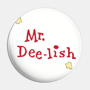 Mr. Dee-lish has tasty buttery popcorn Pin