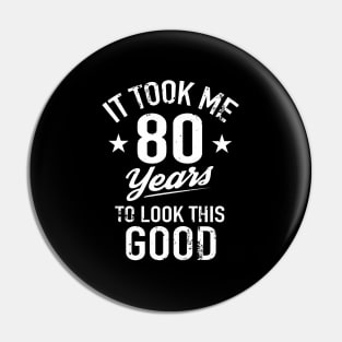 It Took Me 80 Years To Look This Pin