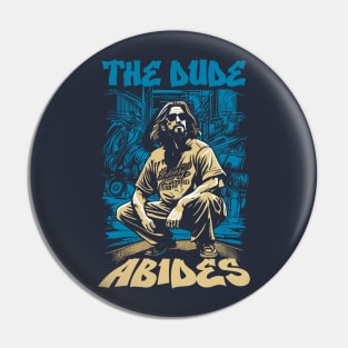 The Dude Abides 90's Rap Hip-hop Style Funny Big Lebowski Pin