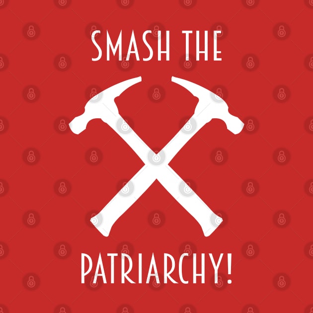 Smash the Patriarchy (White) by Everyday Inspiration