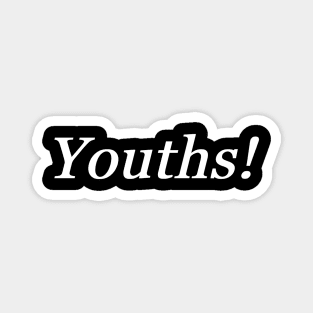 Youths! Magnet