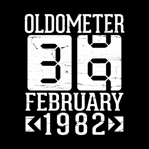 Happy Birthday To Me You Papa Daddy Mom Uncle Brother Son Oldometer 39 Years Born In February 1982 by DainaMotteut