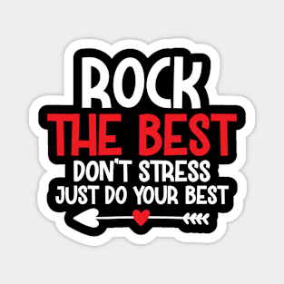 Rock the best don't stress just do your best Magnet